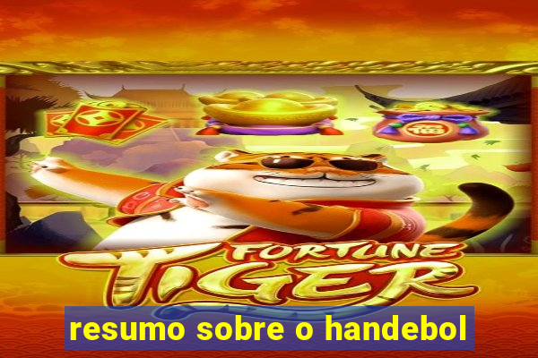 resumo sobre o handebol